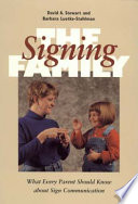The signing family : what every parent should know about sign communication /