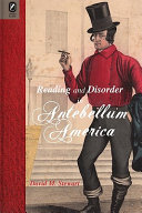 Reading and disorder in antebellum America /