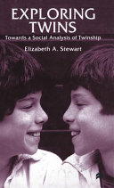 Exploring twins : towards a social analysis of twinship /