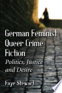 German Feminist Queer Crime Fiction : Politics, Justice and Desire /