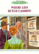 Where lies Butch Cassidy? /