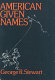 American given names : their origin and history in the context of the English language /