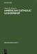 American Catholic leadership : a decade of turmoil 1966-1976 : a sociological analysis of the National Federation of Priests' Councils /