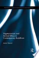 Vegetarianism and animal ethics in contemporary Buddhism /