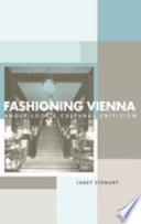 Fashioning Vienna : Adolf Loos's cultural criticism /