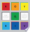 ROY G. BIV : an exceedingly surprising book about color /