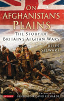 On Afghanistan's plains : the story of Britain's Afghan Wars /