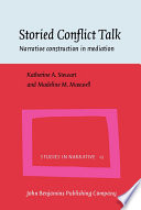 Storied conflict talk : narrative construction in mediation /