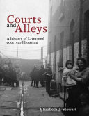 Courts and alleys : a history of Liverpool courtyard housing /