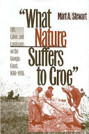 "What nature suffers to groe" : life, labor, and landscape on the Georgia coast, 1680-1920 /