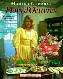 Martha Stewart's Hors d'oeuvres : the creation and presentation of fabulous finger foods /