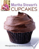 Martha Stewart's cupcakes : 175 inspired ideas for everyone's favorite treat /