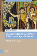 Masculinity, identity, and power politics in the age of Justinian : a study of Procopius /