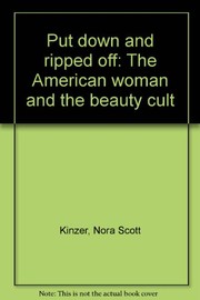 Put down and ripped off : the American woman and the beauty cult /