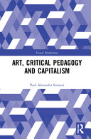 Art, critical pedagogy and capitalism /