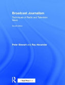 Broadcast journalism : techniques of radio and television news /