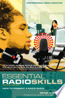 Essential radio skills : how to present a radio show /