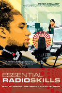 Essential radio skills : how to present and produce a radio show /