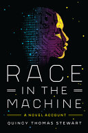 Race in the machine : a novel account /