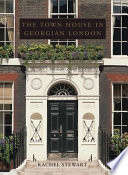 The town house in Georgian London /