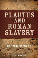 Plautus and Roman slavery /