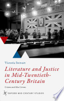 Literature and justice in mid-twentieth-century Britain : crimes and war crimes /
