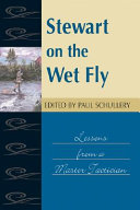 Stewart on the wet fly : lessons from a master tactician /