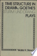 Time structure in drama : Goethe's Sturm and Drang plays /