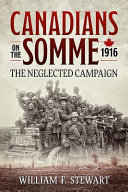 The Canadians on the Somme, 1916 : the neglected campaign /