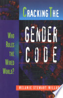 Cracking the gender code : who rules the wired world? /