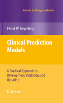 Clinical prediction models : a practical approach to development, validation, and updating /