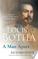 Louis Botha : a man apart /