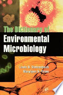 The dictionary of environmental microbiology /