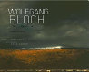 Wolfgang Bloch : the colors of coincidence /