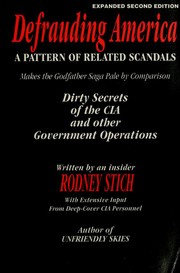 Defrauding America : a pattern of related scandals : makes the Godfather saga pale by comparison : dirty secrets of the CIA and other government operations /