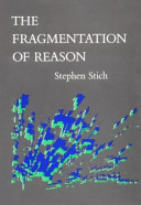 The fragmentation of reason : preface to a pragmatic theory of cognitive evaluation /