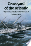 Graveyard of the Atlantic : shipwrecks of the North Carolina coast /