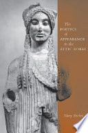 The poetics of appearance in the Attic korai /