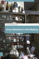 Unani medicine in the making : practices and representations in 21st century India /