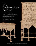 The cabinetmaker's account : John Head's record of craft & commerce in colonial Philadelphia, 1718-1753 /