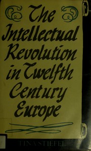 The intellectual revolution in twelfth century-Europe /