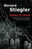 States of shock : stupidity and knowledge in the twenty-first century /