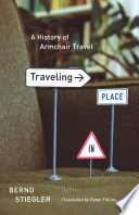 Traveling in place : a history of armchair travel /