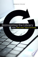 Reinventing the library for online education /