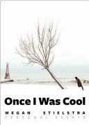 Once I was cool : personal essays /