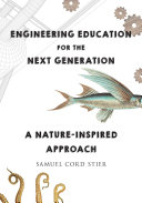 Engineering education for the next generation : a nature-inspired approach /