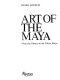 Art of the Maya : from the Olmecs to the Toltec-Maya /