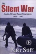 The silent war : South African recce operations 1969-1994 /