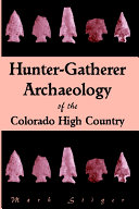 Hunter-gatherer archaeology of the Colorado High Country /