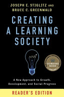 Creating a learning society : a new approach to growth, development, and social progress /